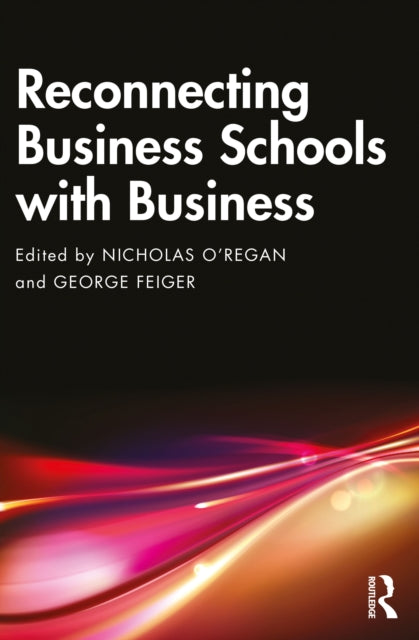 Reconnecting Business Schools With Busi