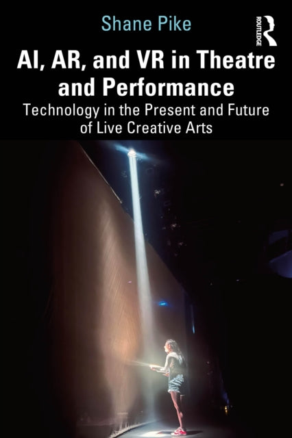 Ai Ar And Vr In Theatre And Performan