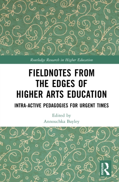 Fieldnotes From The Edges Of Higher Art
