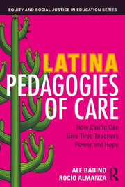 Latina Pedagogies Of Care By Babino  Ale