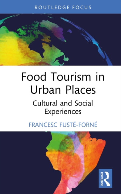 Food Tourism In Urban Places By Fust    -forn      F
