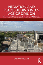 Mediation And Peacebuilding In An Age O By Higashi  Daisaku