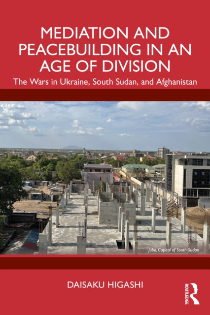 Mediation And Peacebuilding In An Age O By Higashi  Daisaku