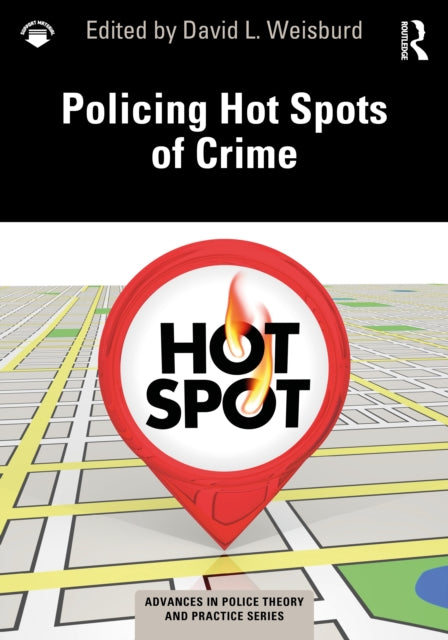 Policing Hot Spots Of Crime By Weisburd  David L.