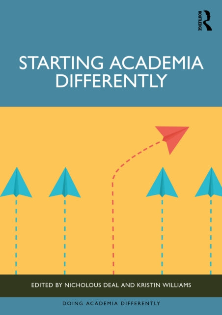 Starting Academia Differently By Deal  Nicholous M.
