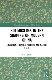 Hui Muslims In The Shaping Of Modern Ch By Chen  Bin