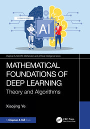 Mathematical Foundations Of Deep Learni By Ye  Xiaojing