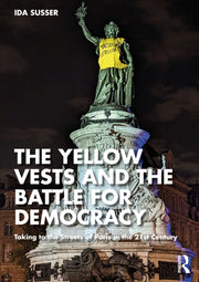 Yellow Vests And The Battle For Democra By Susser  Ida