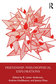 Friendship Philosophical Explorations