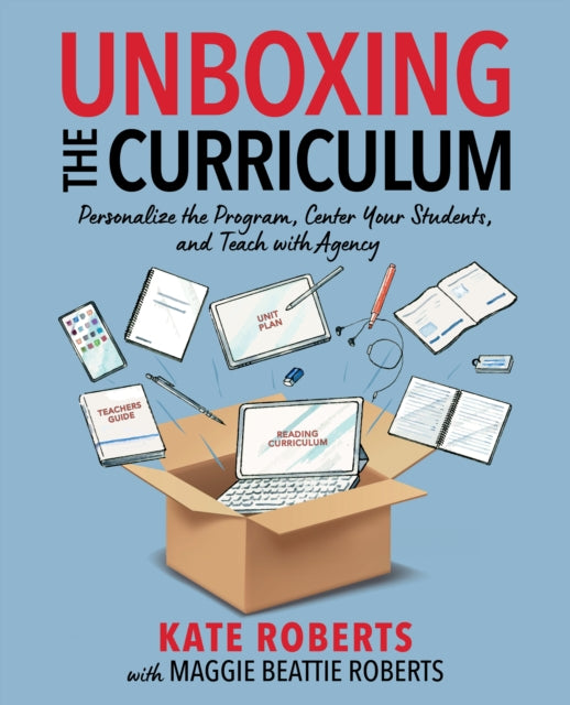 Unboxing The Curriculum By Roberts  Kate