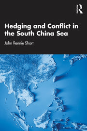 Hedging And Conflict In The South China By Short  John Rennie