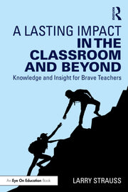 Lasting Impact In The Classroom And Bey