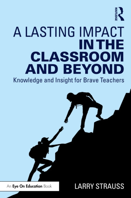 Lasting Impact In The Classroom And Bey