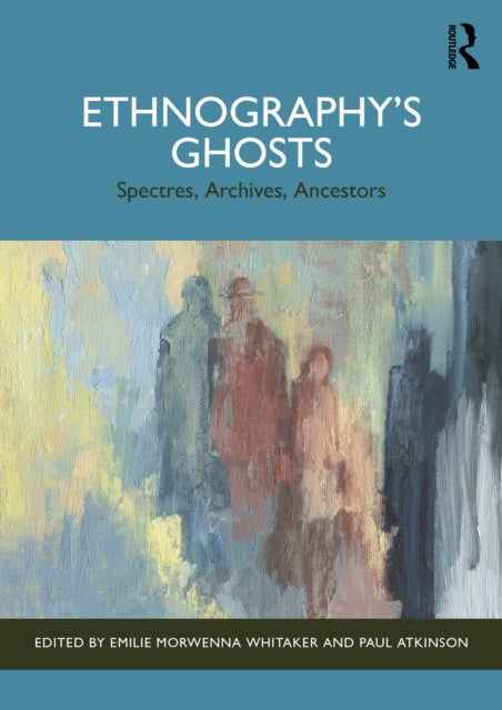 Ethnography  S Ghosts By Whitaker  Emilie Mor