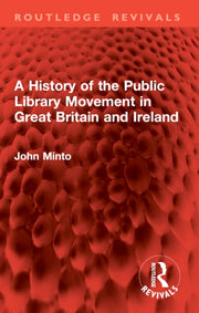 History Of The Public Library Movement By Minto  John
