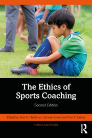 Ethics Of Sports Coaching By Hardman  Alun R.