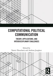 Computational Political Communication By Theocharis  Yannis