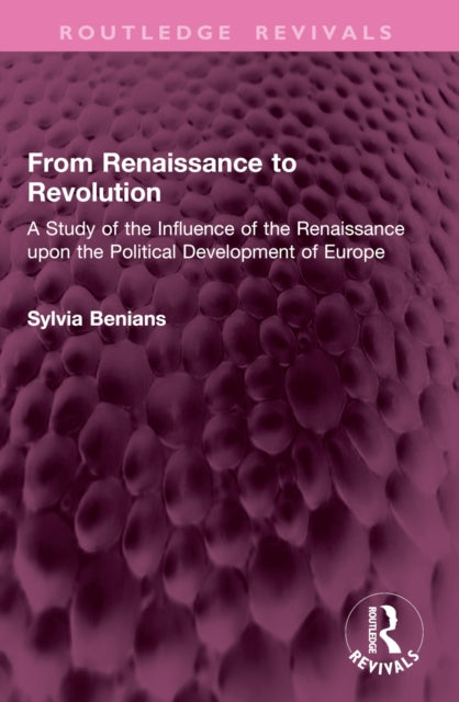 From Renaissance To Revolution By Benians  Sylvia