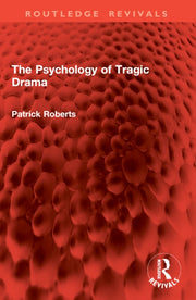 Psychology Of Tragic Drama By Roberts  Patrick