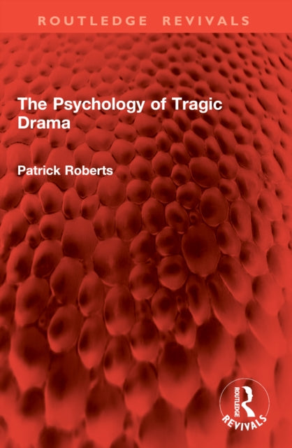 Psychology Of Tragic Drama By Roberts  Patrick