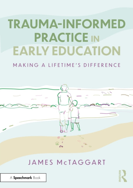 Trauma-informed Practice In Early Educa