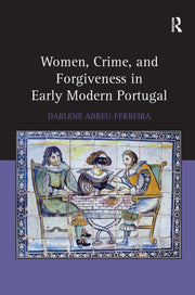 Women Crime And Forgiveness In Early By Abreu-ferreira  Darl