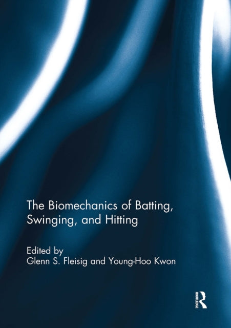 Biomechanics Of Batting Swinging And By Fleisig  Glenn