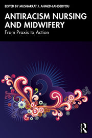 Antiracism Nursing And Midwifery By Ahmed-landeryou  Mus