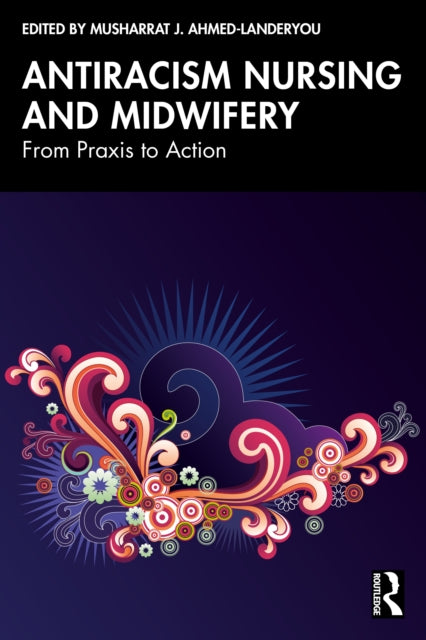 Antiracism Nursing And Midwifery By Ahmed-landeryou  Mus