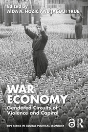 War Economy Gendered Circuits Of Viole By Hozi       Aida A