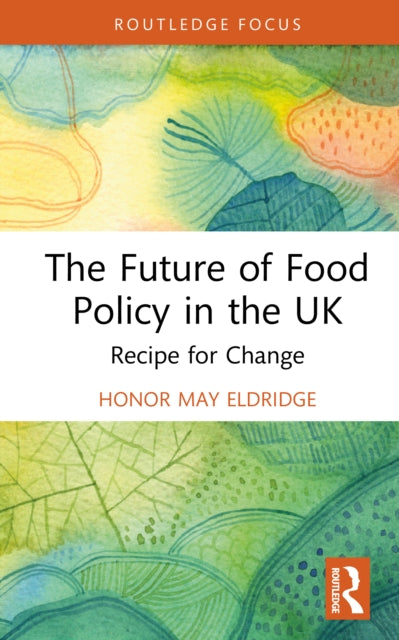 Future Of Food Policy In The Uk By Eldridge  Honor May