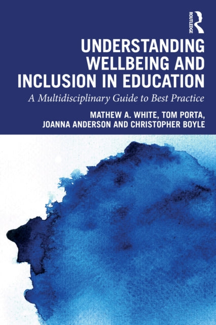Understanding Wellbeing And Inclusion I By White  Mathew A.