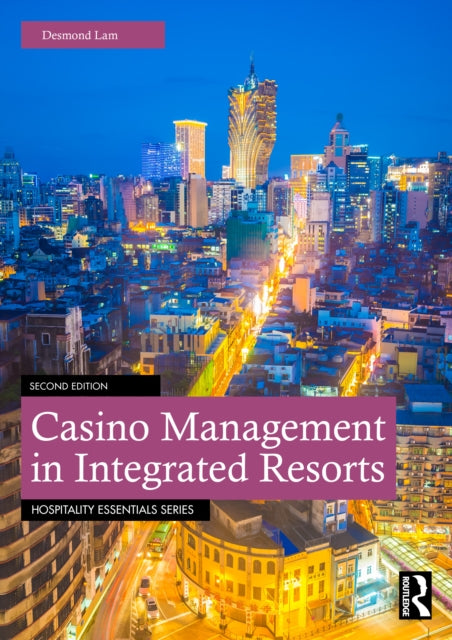Casino Management In Integrated Resorts By Lam  Desmond