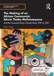 Making Of An African Communist Edwin T