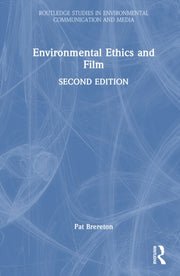 Environmental Ethics And Film By Brereton  Pat