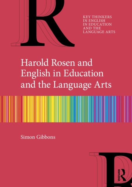Harold Rosen And English In Education A By Gibbons  Simon