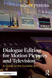 Dialogue Editing For Motion Pictures An