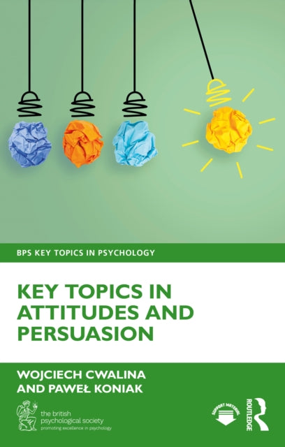 Key Topics In Attitudes And Persuasion