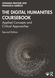 Digital Humanities Coursebook By Drucker  Johanna