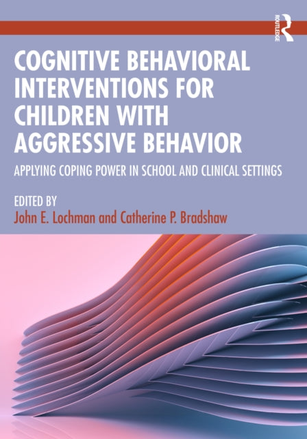 Cognitive Behavioral Interventions For By Lochman  John E.