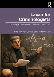 Lacan For Criminologists By Mcgregor  Rafe