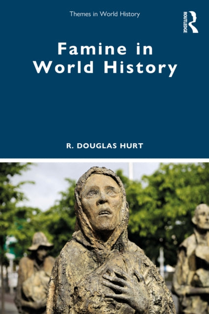 Famine In World History By Hurt  R. Douglas