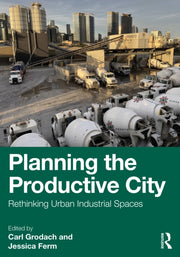 Planning The Productive City By Grodach  Carl