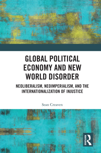 Global Political Economy And New World By Creaven  Sean