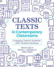 Classic Texts In Contemporary Classroom By Leech  Travis