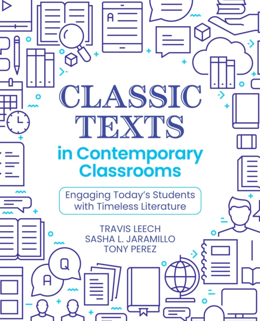 Classic Texts In Contemporary Classroom By Leech  Travis