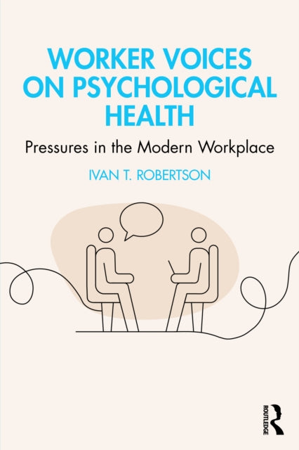 Worker Voices On Psychological Health By Robertson  Ivan T.