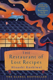 Restaurant Of Lost Recipes By Kashiwai, Hisashi