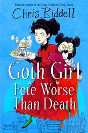 Goth Girl & The Fete Worse Than Death By Riddell, Chris