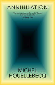 Annihilation By Houellebecq, Michel